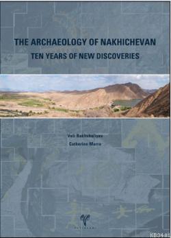 The Archaeology of Nakhichevan Veli Bakhshaliev