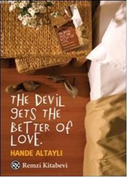 The Devil Gets the Better Of Love Hande Altaylı