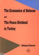 The Economics Of Defense And The Peace Dividend In Turkey Süleyman Özm