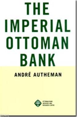 The Imperial Ottoman Bank André Autheman