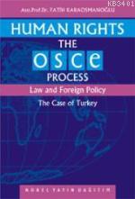 Human Rights The OSCE Process Law and Foreign Policy Fatih Karaosmanoğ