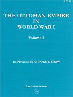 The Ottoman Empire In World War I Stanford J. Shaw