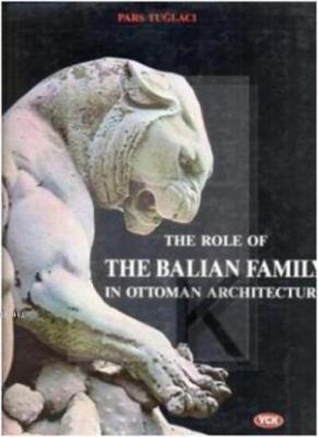 The Role Of The Balian Family In Ottoman Architecture Pars Tuğlacı