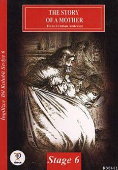 The Story Of A Mother / İngilizce Seviye-6 Hans Christian Andersen