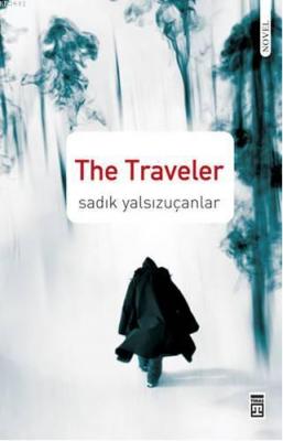 The Traveler Sadık Yalsızuçanlar