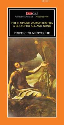 Thus Spake Zarathustra a Book For All and None Friedrich Wilhelm Nietz