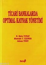 Ticari Bankalarda Optimal Kaynak Yönetimi K. Batu Tunay