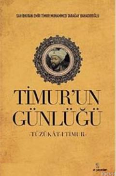 Timur'un Günlüğü Sahibkıran Emir Timur