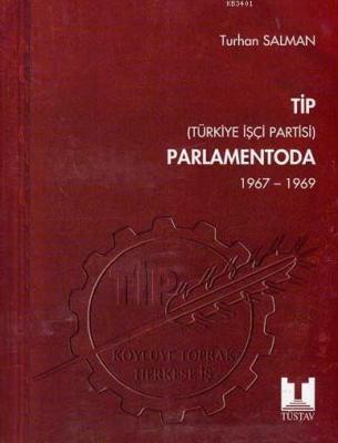TİP Parlamentoda 4. Cilt Türkiye İşçi Partisi 1967 - 1969 Turhan Salma