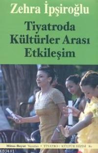 Tiyatroda Kültürler Arası Etkileşim Zehra İpşiroğlu
