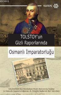 Tolstoy'un Gizli Raporlarında Osmanlı İmparatorluğu F. S. Oreşkova
