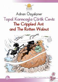 Topal Karıncayla Çürük Ceviz / The Crıppled Ant And The Rotten Walnut 