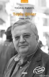 Toplu Şiirler (1971-2015) Tuğrul Tanyol