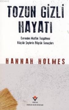 Tozun Gizli Hayatı Hannah Holmes