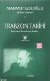 Trabzon Tarihi Mahmut Goloğlu