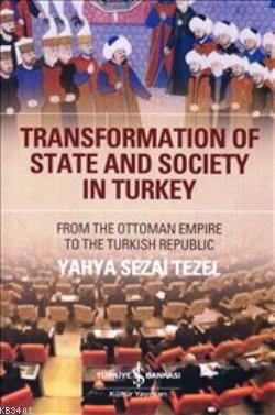 Transformation of State and Society in Turkey Yahya Sezai Tezel