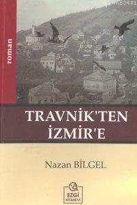Travnik'ten İzmir'e Nazan Bilgel