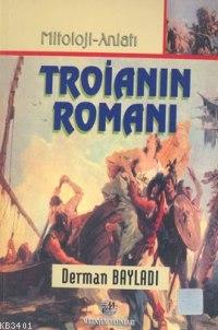 Troianın Romanı Derman Bayladı