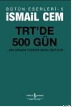 TRT'de 500 Gün İsmail Cem