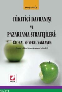 Tüketici Davranışı ve Pazarlama Stratejileri Erdoğan Koç