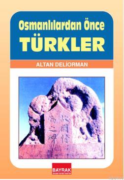Osmanlılardan Önce Türkler Altan Deliorman