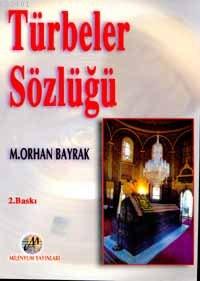 Türbeler Sözlüğü M. Orhan Bayrak
