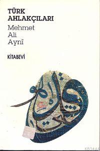 Türk Ahlakçıları Mehmet Ali Aynî