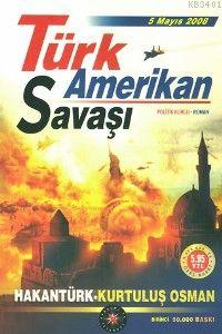 Türk - Amerikan Savaşı Hakan Türk