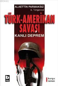 Türk-Amerikan Savaşı Alaettin Parmaksız