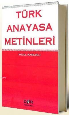 Türk Anayasa Metinleri Yücel Karlıklı