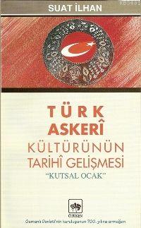Türk Askerî Kültürünün Tarihî Gelişmesi Suat İlhan
