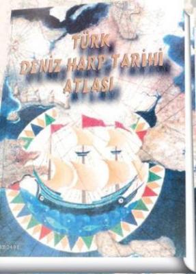 Türk Deniz Harp Tarihi Atlası Levent Tonyalı