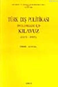 Türk Dış Politikası İncelemeleri İçin Kılavuz 1919-1993 E. Büyükelçi