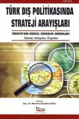 Türk Dış Politikasında Strateji Arayışları Mehmet Seyfettin Erol