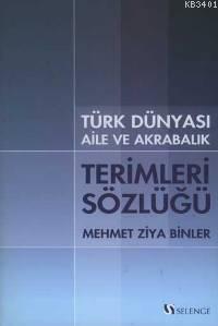 Türk Dünyası Aile ve Akrabalık Terimleri Sözlüğü Mehmet Ziya Binler