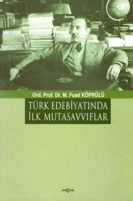 Türk Edebiyatında İlk Mutasavvıflar Mehmet Fuad Köprülü