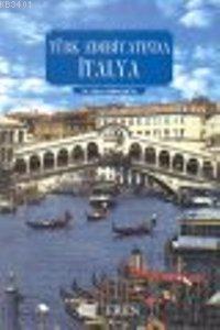 Türk Edebiyatında İtalya / İtalya İle İlgili Yazılar Edebiyat Eserleri