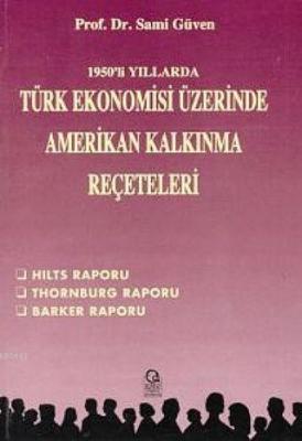Türk Ekonomisi Üzerinde Amerikan Kalkınma Reçeteleri Sami Güven