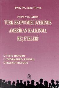 1950'li Yıllarda Türk Ekonomisi Üzerine Amerikan Kalkınma Reçeteleri S
