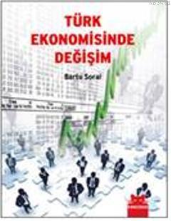 Türk Ekonomisinde Değişim Bartu Soral