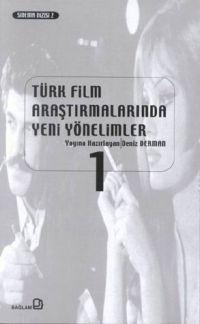 Türk Film Araştırmalarında Yeni Yönelimler 1 Deniz Derman
