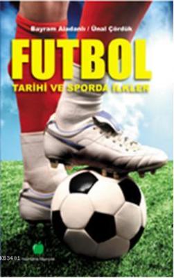 Türk Futbol Tarihi ve Sporda İlkler Ünal Çördük