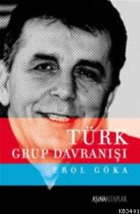 Türk Grup Davranışı Erol Göka