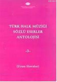 Türk Halk Müziği Sözlü Eserler Antolojisi