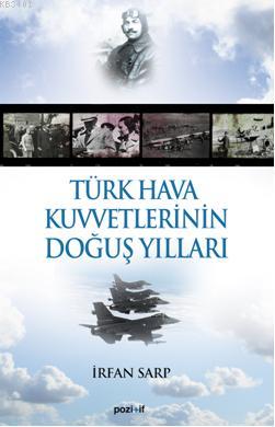 Türk Hava Kuvvetlerinin Doğuş Yılları İrfan Sarp