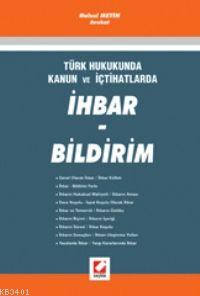 İhbar - Bildirim Türk Hukukunda Kanun ve İçtihatlarla Hulusi Metin