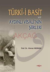 Türk-i Basit ve Aydınlı Visali'nin Şiirleri Ahmet Mermer