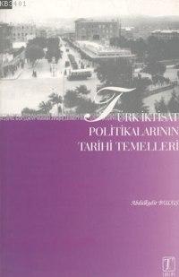 Türk İktisat Politikalarının Tarihi Temelleri Abdulkadir Buluş