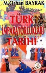 Türk İmparatorlukları Tarihi Orhan Bayrak