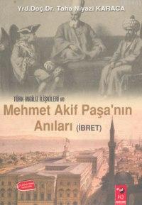 Türk-İngiliz İlişkileri ve Mehmet Akif Paşa'nın Anıları (İbret) Taha N
